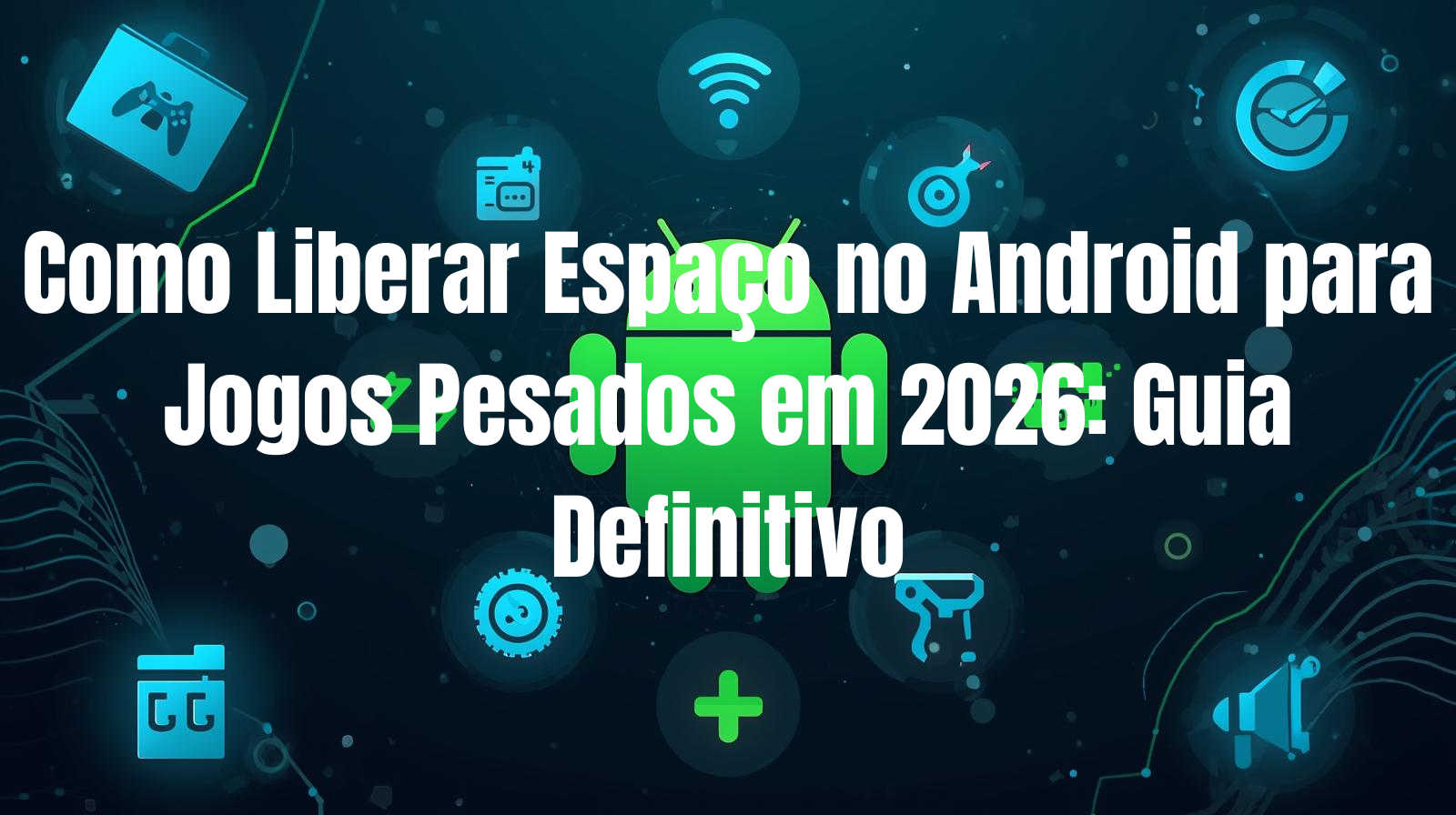 Como Liberar Espaço no Android para Jogos Pesados em 2026: Guia Definitivo arena dos games