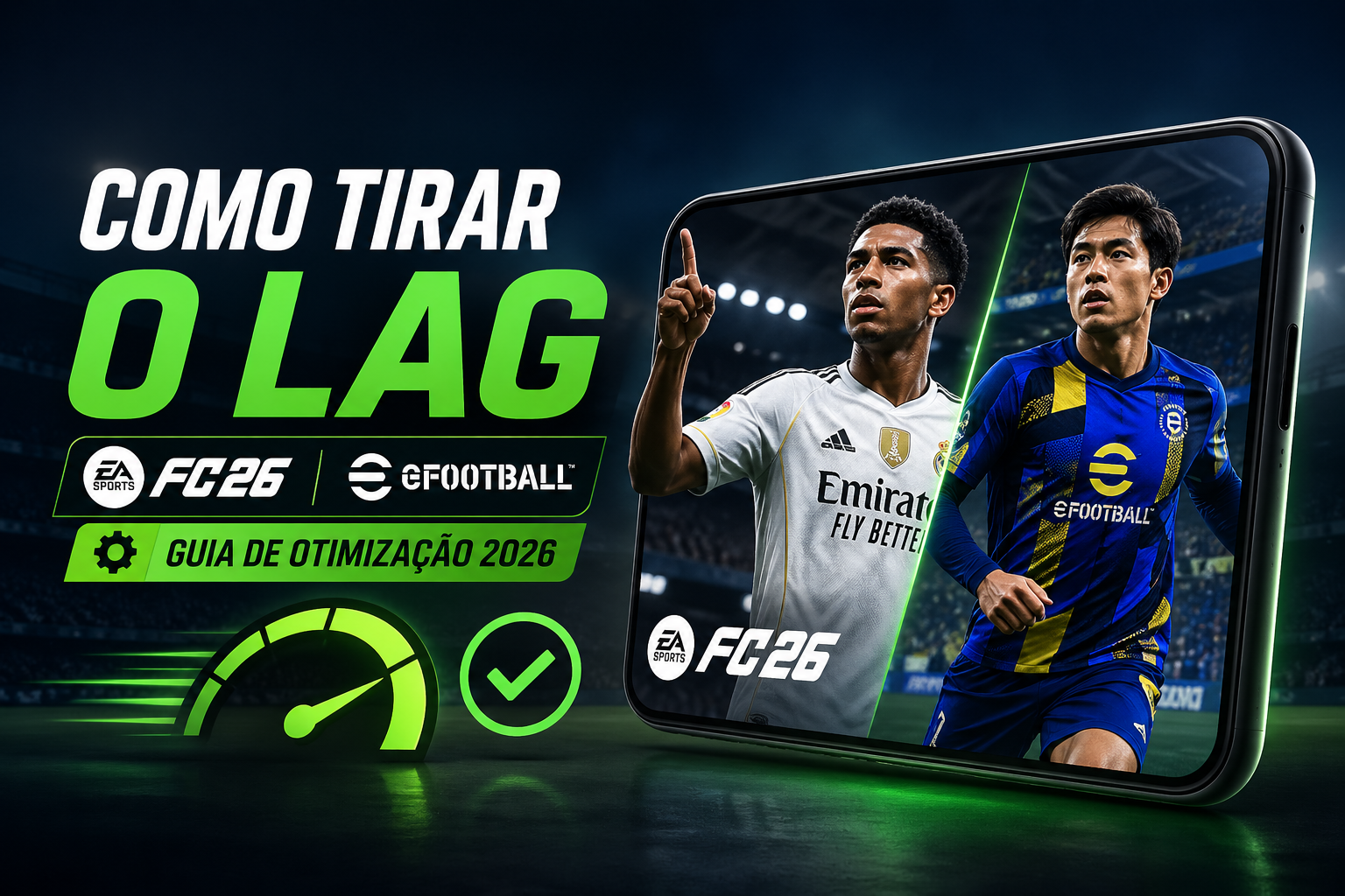 Como Tirar o Lag do FC 26 e eFootball no Celular: Guia de Otimização 2026